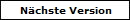 N�chste Version