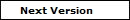 Next Version